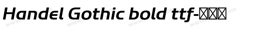 Handel Gothic bold ttf字体转换 Handel Gothic bold ttf字体转换